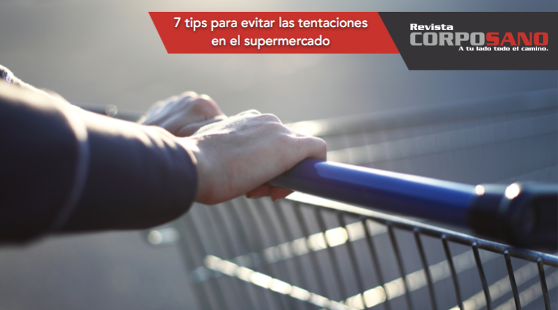 7 tips para evitar las tentaciones en el supermercado