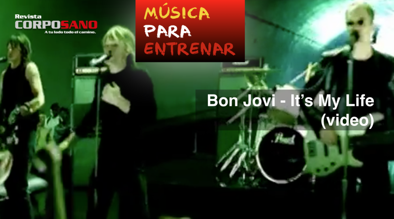 Música para entrenar: Bon Jovi - It's My Life (video)