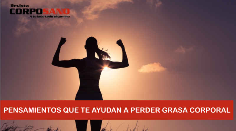 Pensamientos que te ayudan a perder grasa corporal