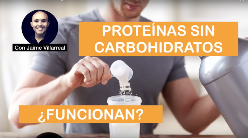 Proteínas sin carbohidratos, ¿Funcionan? (video)