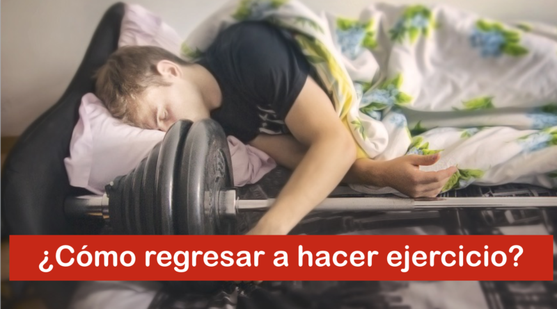 ¿Cómo regresar a hacer ejercicio?