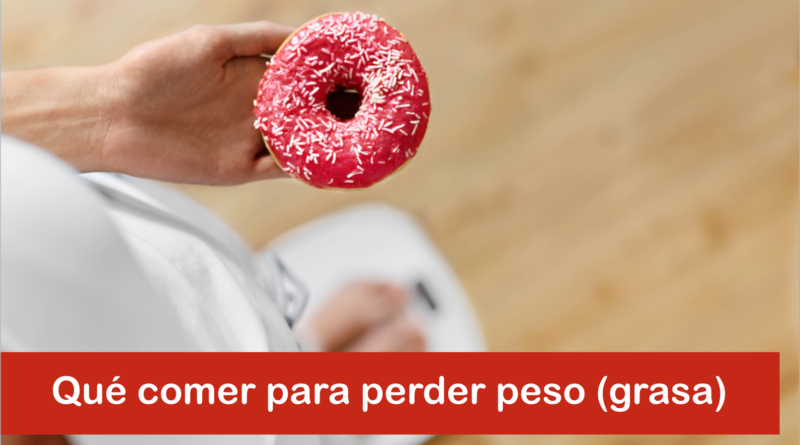 Qué comer para perder peso (grasa)