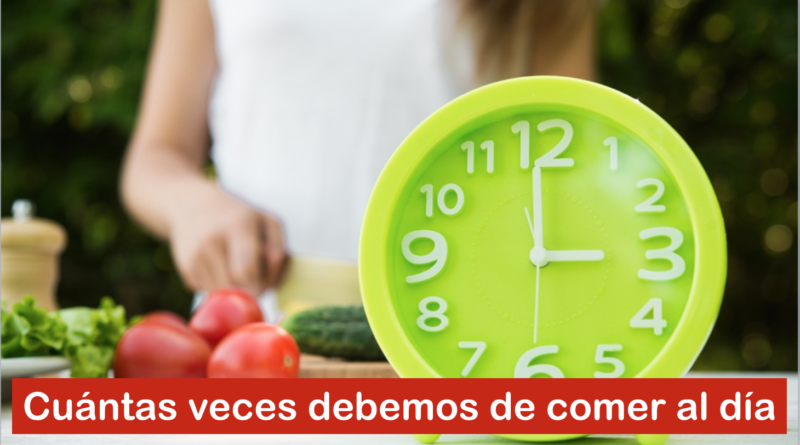 Cuántas veces debemos de comer al día