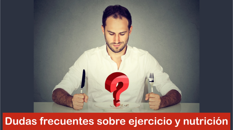 Dudas frecuentes sobre ejercicio y nutrición