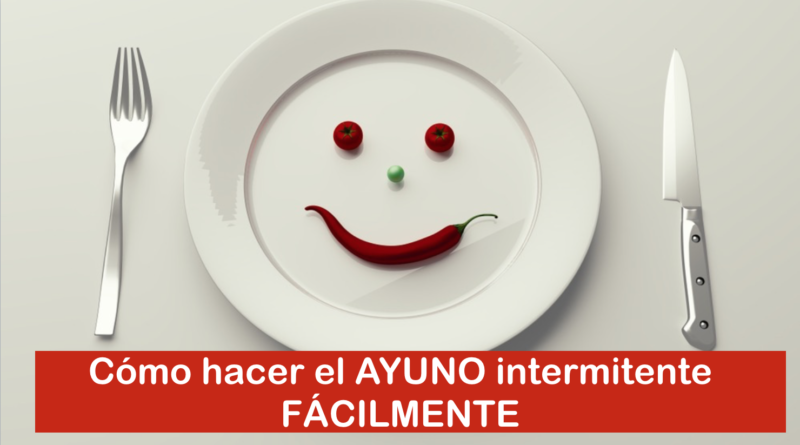 Cómo hacer el AYUNO intermitente FÁCILMENTE